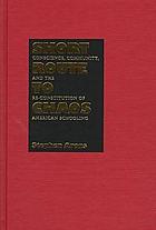 Short route to chaos : conscience, community, and the re-constitution of American schooling