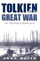 Tolkien and the Great War : the threshold of Middle-earth
