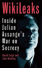 The end of secrecy : the rise and fall of WikiLeaks