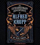 The extraordinary adventures of Alfred Kropp