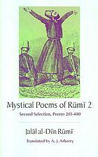 Mystical poems of Rūmī 2 : second selection, poems 201-400