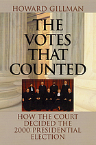 The votes that counted : how the court decided the 2000 presidential election