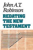 Redating the New Testament.