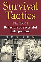 Survival tactics : the top 11 behaviors of successful entrepreneurs