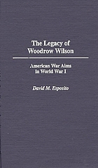 The legacy of Woodrow Wilson : American war aims in World War I