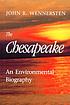The Chesapeake : an environmental biography 著者：  John R Wennersten 