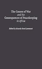 The causes of war and the consequences of peacekeeping in Africa