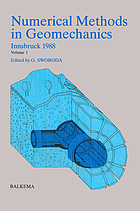 Numerical methods in geomechanics - Innsbruck 1988 : proceedings of the Sixth International Conference on Numerical Methods in Geomechanics - Innsbruck, 11-15 April 1988