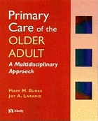 Primary care of the older adult : a multidisciplinary approach