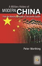 A military history of modern China : from the Manchu conquest to Tian'anmen Square