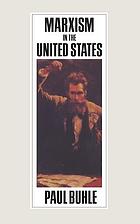 Marxism in the United States : remapping the history of the American left