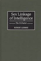 Sex linkage of intelligence : the X-factor