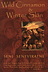 Wild cinnamon and winter skin 著者：  Seni Seneviratne 