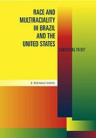 Race and multiraciality in Brazil and the United States : converging paths?