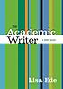 The academic writer : a brief guide 著者：  Lisa S Ede 