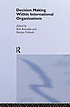 Decision making within international organizations 著者：  Bob Reinalda 