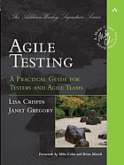 Agile testing : a practical guide for testers and agile teams