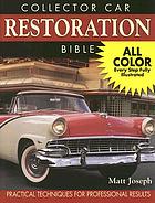 Collector car restoration bible : practical techniques for professional results