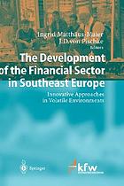 The development of the financial sector in Southeast Europe : innovative approaches in volatile environments