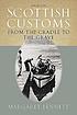 Scottish customs : from the cradle to the grave 著者： Margaret Bennett