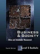 Business & society : ethics and stakeholder management