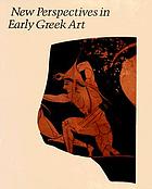 New perspectives in early Greek art