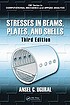 Stresses in beams, plates, and shells by A  C Ugural
