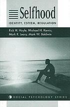 Selfhood : identity, esteem, regulation
