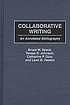 Collaborative writing : an annotated bibliography von Bruce W Speck
