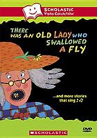 There was an old lady who swallowed a fly --and more stories that sing
