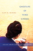 Ghostlife of third cinema : Asian American film and video