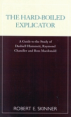 The hard-boiled explicator : a guide to the study of Dashiell Hammett, Raymond Chandler, and Ross Macdonald