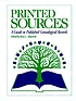 Printed sources : a guide to published genealogical records