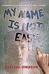 My name is not easy by  Debby Dahl Edwardson 