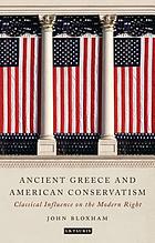 Ancient Greece and American conservatism : classical influence on the modern right