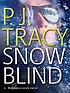 Snow blind 著者： P  J Tracy