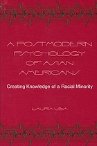 A postmodern psychology of Asian Americans : creating... de Laura Uba