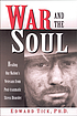 War and the soul : healing our nation's veterans... by  Edward Tick 