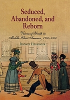 Seduced, abandoned, and reborn : visions of youth in bourgeois America, 1780-1850