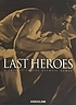 Last heroes : a tribute to the Olympic Games by  Olivier Margot 