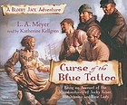 Curse of the blue tattoo : being an account of the misadventures of Jacky Faber, midshipman and fine lady