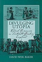 Divulging Utopia : radical humanism in sixteenth-century England