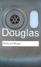 Purity and danger : an analysis of concept of pollution and taboo