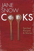 Jane Snow cooks : spirited recipes & stories