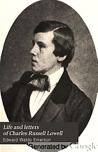 Life and letters of Charles Russell Lowell, captain Sixth United States Cavalry, colonel Second Massachusetts Cavalry, brigadier-general United States Volunteers,