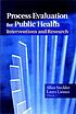 Process evaluation for public health interventions... 著者： Allan B Steckler
