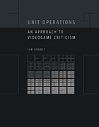 Unit operations : an approach to videogame criticism