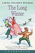 The long winter 著者： Laura Ingalls Wilder