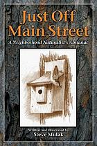 Just off main street : a neighborhood naturalist's almanac