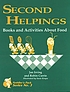 Second helpings : books and activities about food de Jan Irving